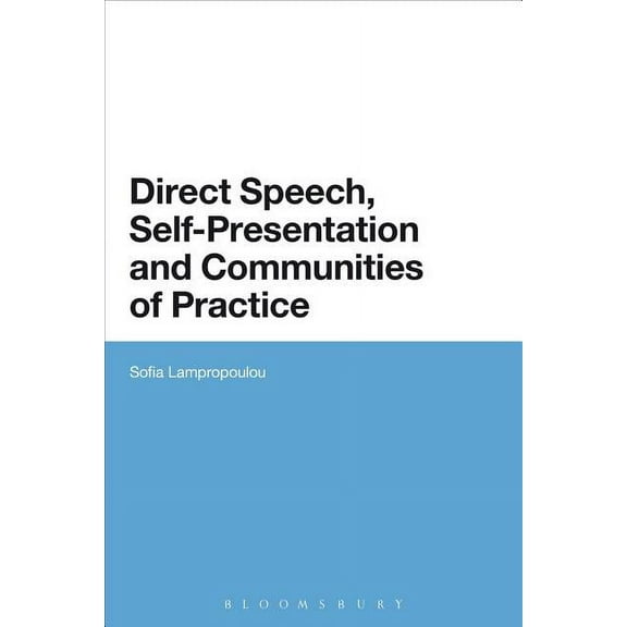 Direct Speech, Self-Presentation and Communities of Practice, (Paperback)