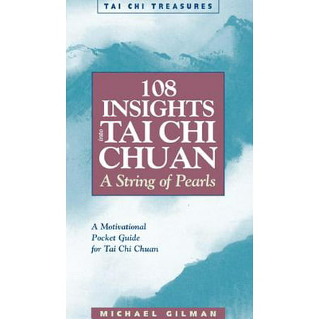 108 Insights Into Tai Chi Chuan, Revised : A String of