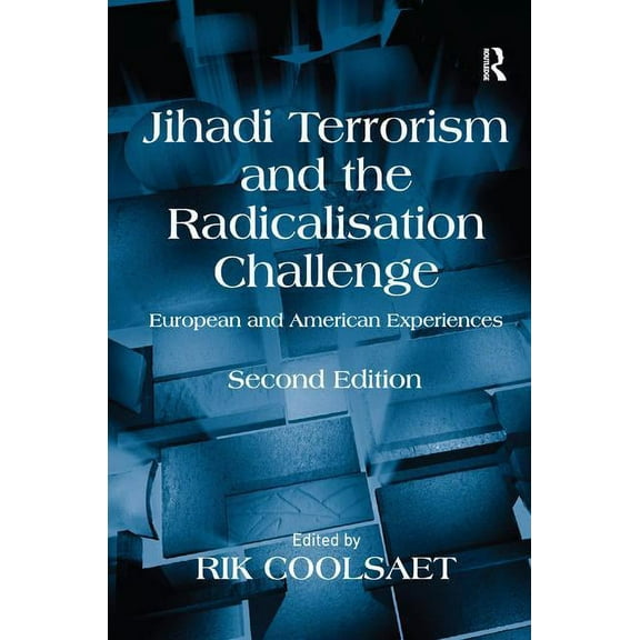 Jihadi Terrorism and the Radicalisation Challenge: European and American Experiences, (Hardcover)