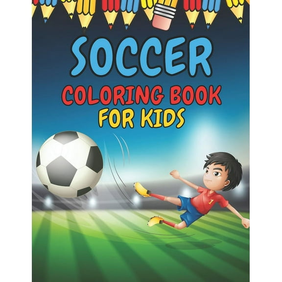 Soccer Coloring Book for Kids: Soccer Players Coloring Book Coloring Pages for Girls and Boys (Toddlers Preschoolers & Kindergarten) with Cute Simple Designs (Cute Coloring Books), (Paperback)