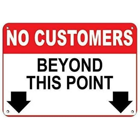 New Metal Sign Aluminum Sign No customers Beyond This Point Business Sign Store Policy Sign for Outdoor & Indoor 8"x12"