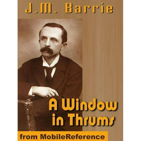 A Window In Thrums (Mobi Classics) - eBook (Best Mobi Reader Windows)