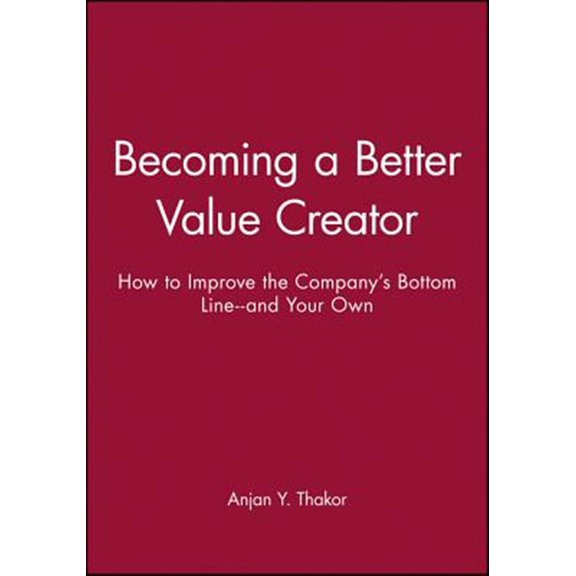 Pre-Owned J-B-Umbs Becoming a Better Value Creator: How to Improve the Company's Bottom Line--And Your Own, Book 49, (Paperback)