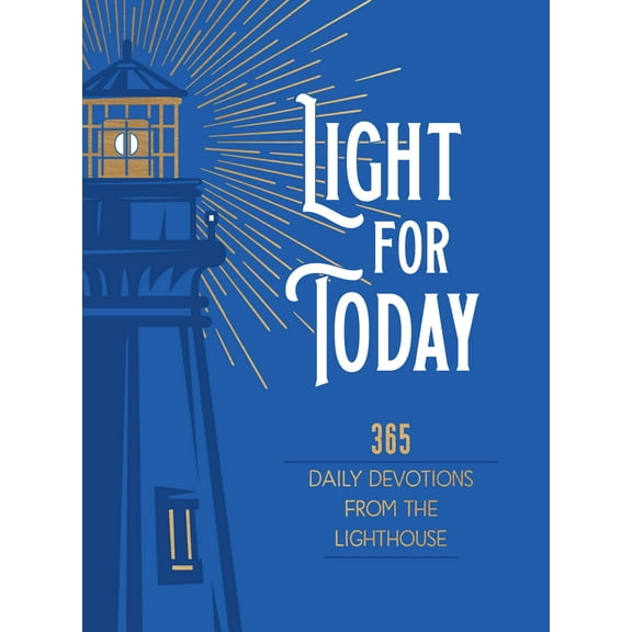 Light for Today : 365 Daily devotions From the Lighthouse (Hardcover)