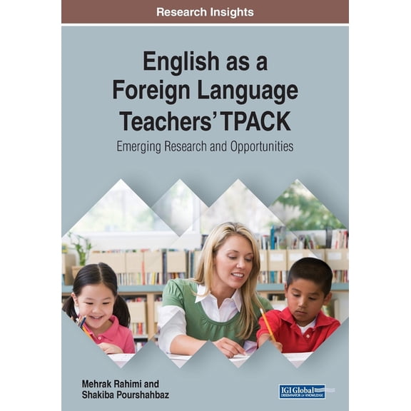 English as a Foreign Language Teachers' TPACK: Emerging Research and Opportunities (Paperback)