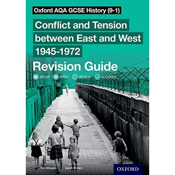 Oxford AQA GCSE History (9-1): Conflict and Tension between East and West 1945-1972 Revision Guide