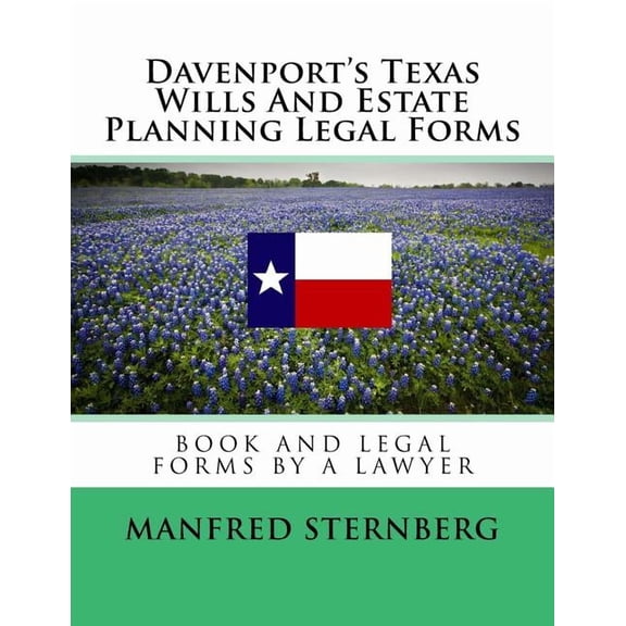 Davenport's Texas Wills And Estate Planning Legal Forms: Third Edition, (Paperback)