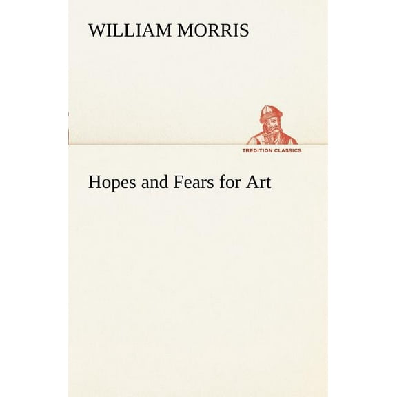 Hopes and Fears for Art (Paperback)