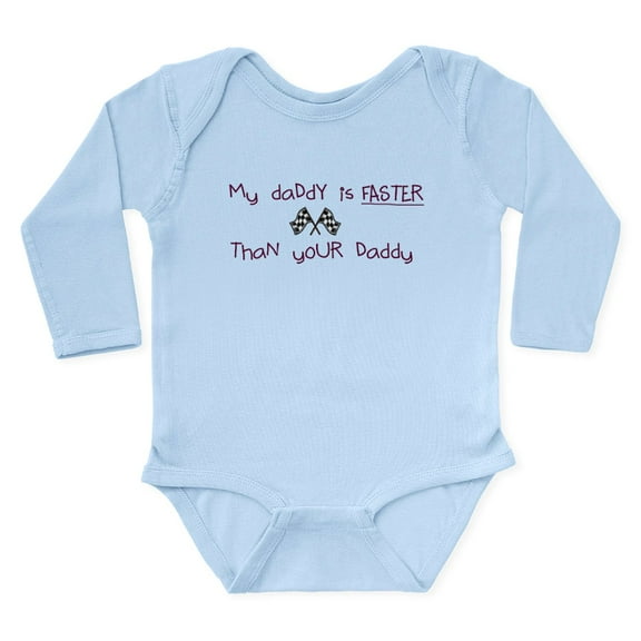 CafePress - My Daddy Is Faster Than Your Body Suit - Long Sleeve Cotton Baby Bodysuit