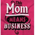thumbnail image 2 of This Mom Means Business Funny Mothers Women's Graphic T Shirt Tees Brisco Brands S, 2 of 6