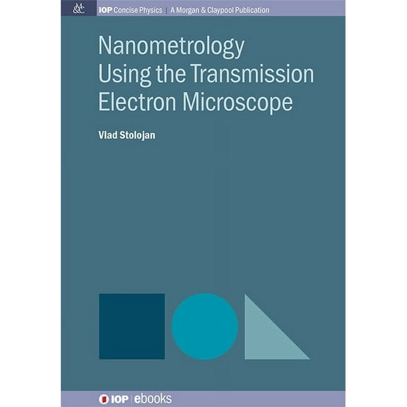 Iop Concise Physics: Nanometrology Using the Transmission Electron Microscope (Hardcover)