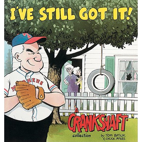 I've Still Got It! a Crankshaft Collection Paperback Edition - Original