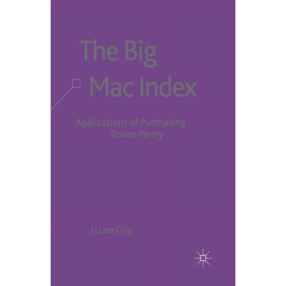The Big Mac Index: Applications of Purchasing Power Parity, (Paperback)