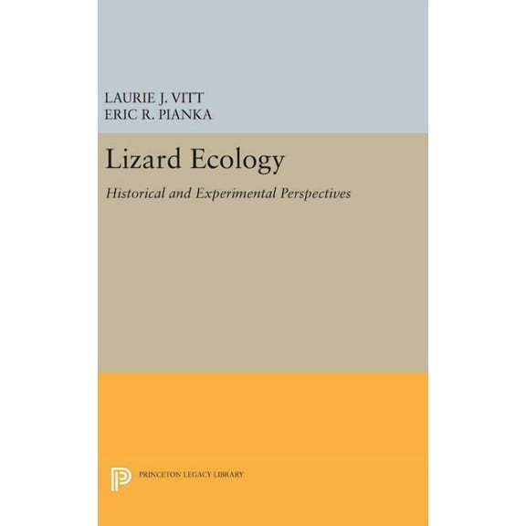 Princeton Legacy Library Lizard Ecology: Historical and Experimental Perspectives, Book 290, (Hardcover)