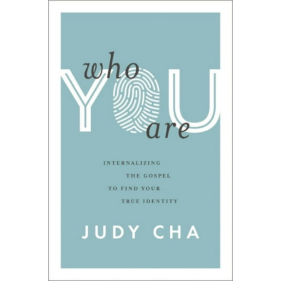 Who You Are: Internalizing the Gospel to Find Your True Identity, (Paperback)
