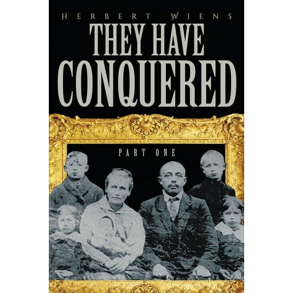 They Have Conquered They Have Conquered Part One, Book 1, (Paperback)