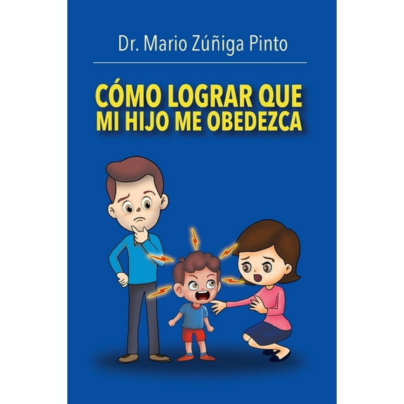 Cómo Lograr Que Mi Hijo Me Obedezca, (Paperback)