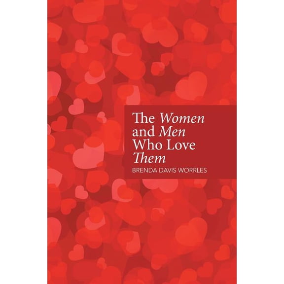 The Women and Men Who Love Them