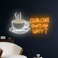 thumbnail image 2 of Handmadetneonsign Give Chai Don't Ask Why Neon Sign, Chai Tea Neon Light, Chai Tea Latte LED Light, 2 of 5
