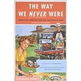 thumbnail image 3 of The Way We Never Were: American Families and the Nostalgia Trap, (Paperback), 3 of 4