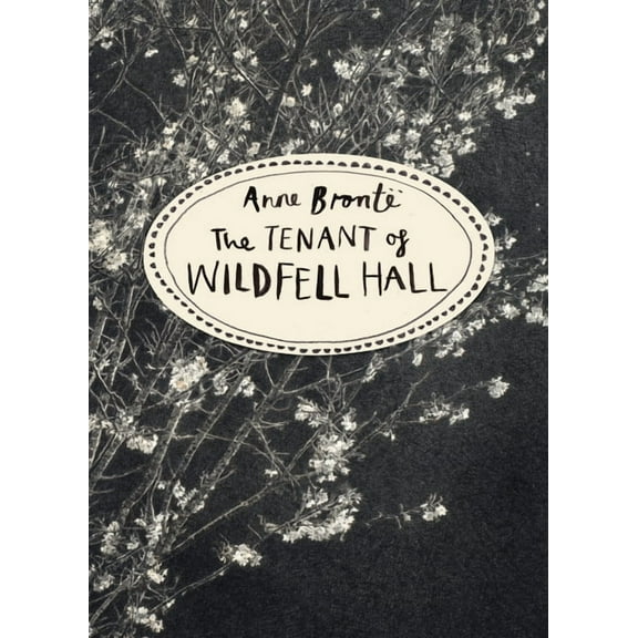 The Tenant of Wildfell Hall: Vintage Classics Bronte Series, (Paperback)