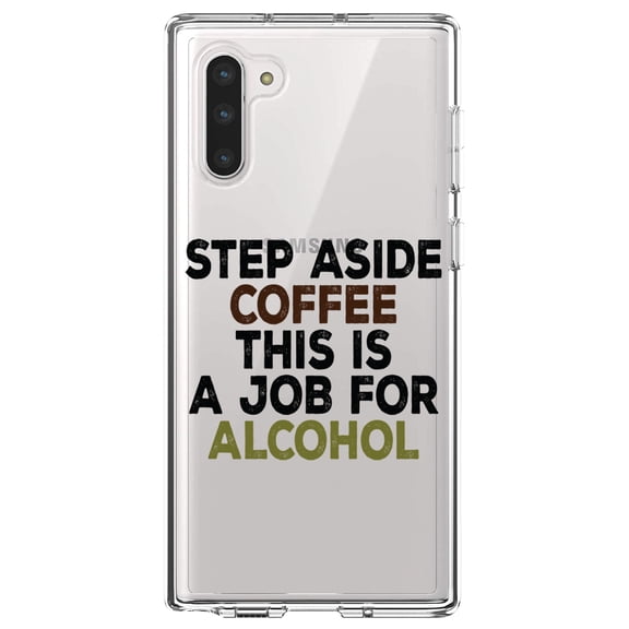 DistinctInk Clear Shockproof Hybrid Case for Samsung Galaxy Note 10 (6.3" Screen) - TPU Bumper Acrylic Back Tempered Glass Screen Protector - Step Aside Coffee This is a Job for Alcohol