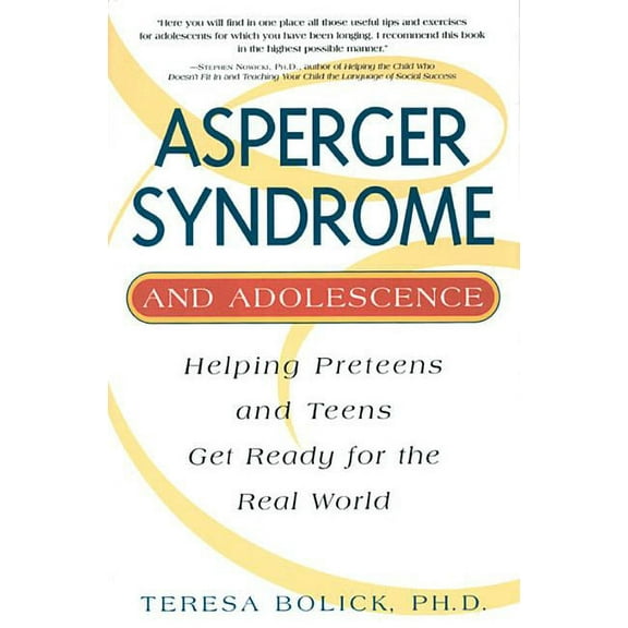 Asperger Syndrome and Adolescence: Helping Preteens and Teens Get Ready for the Real World (Paperback)