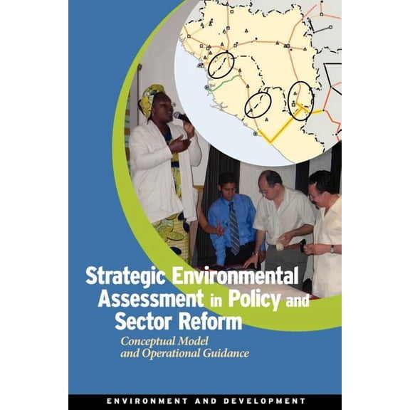 Environment and Sustainable Development Strategic Environmental Assessment in Policy and Sector Reform: Conceptual Model and Operational Guidance, (Paperback)