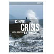 Environmental Cultures Climate Crisis and the 21st-Century British Novel, (Paperback)
