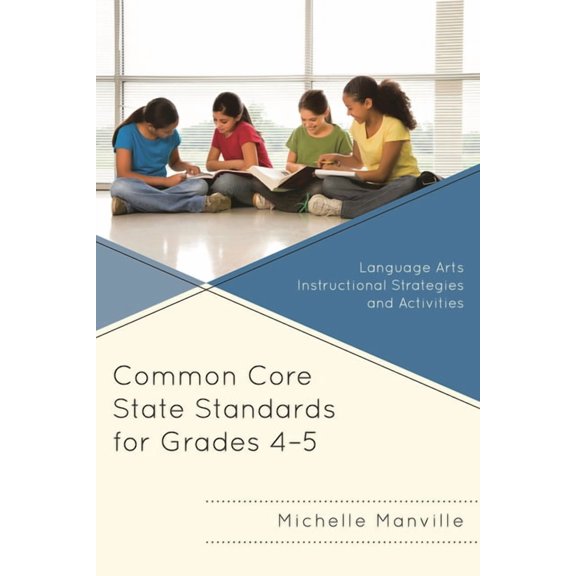 Common Core State Standards for Grades 4-5: Language Arts Instructional Strategies and Activities, (Paperback)