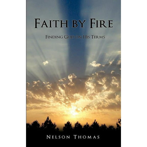 Faith by Fire, (Paperback)