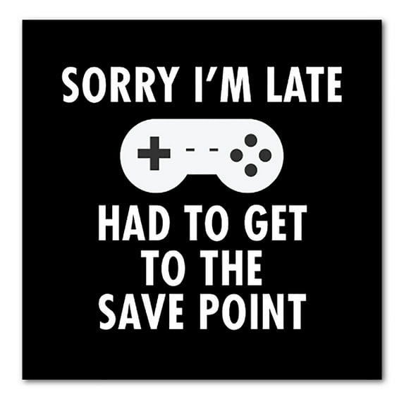 DistinctInk Custom Bumper Sticker - 8" x 8" Decorative Decal - Black Background - Sorry I'm Late Had to Get to Save Point Gamer