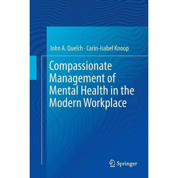 Compassionate Management of Mental Health in the Modern Workplace, (Paperback)