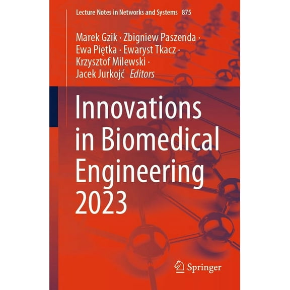 Lecture Notes in Networks and Systems Innovations in Biomedical Engineering 2023, Book 875, (Paperback)
