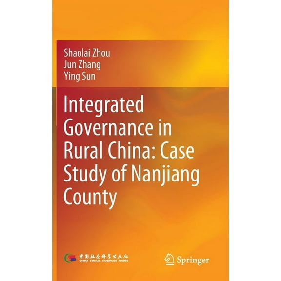 Integrated Governance in Rural China: Case Study of Nanjiang County, (Hardcover)