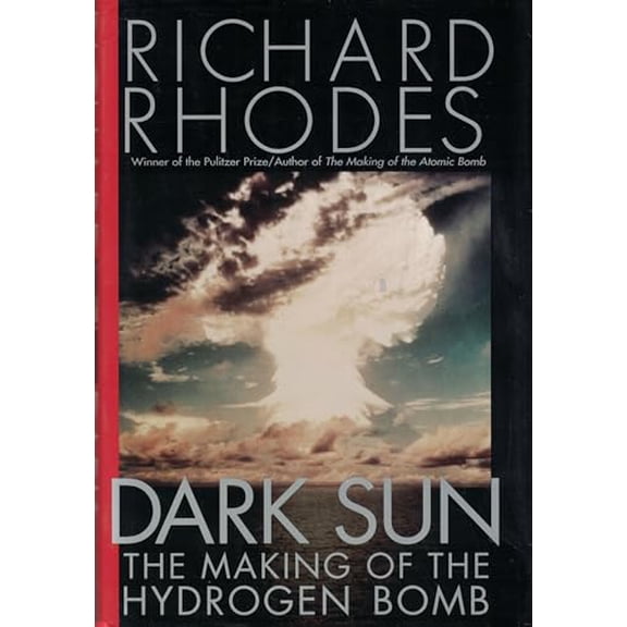 Pre-Owned Dark Sun: The Making of the Hydrogen Bomb (Hardcover) 068480400X 9780684804002