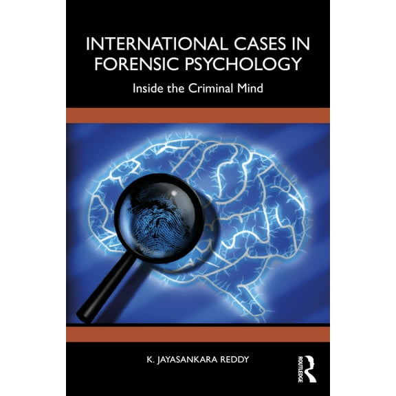 International Cases in Forensic Psychology: Inside the Criminal Mind, (Paperback)