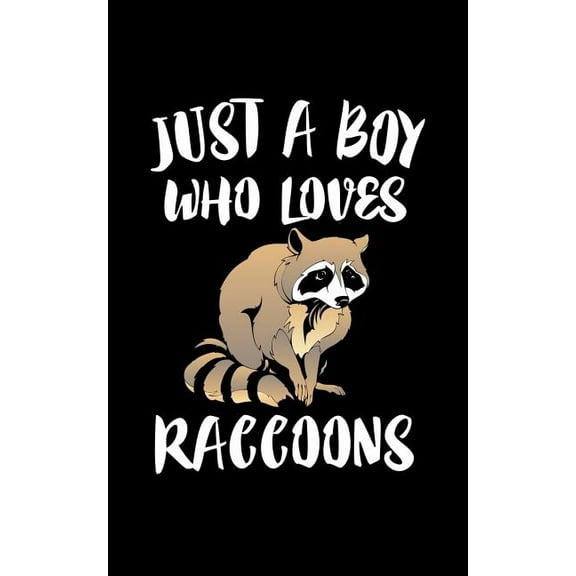 Just A Boy Who Loves Raccoon: Animal Nature Collection (Paperback)