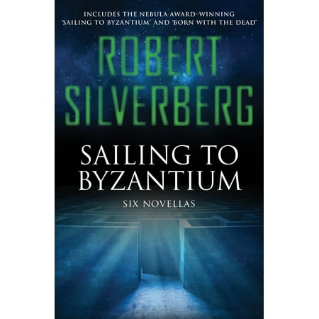 Sailing to Byzantium : Six Novellas (Best Selling Spy Novels Of All Time)