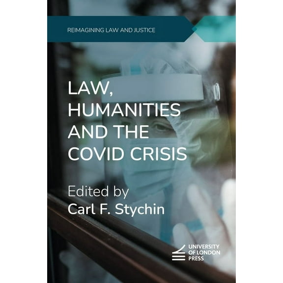 Reimagining Law and Justice Law, Humanities and the COVID Crisis, (Paperback)