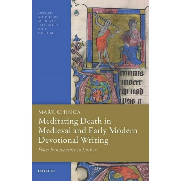 Meditating Death in Medieval and Early Modern Devotional Writing: From Bonaventure to Luther, (Paperback)