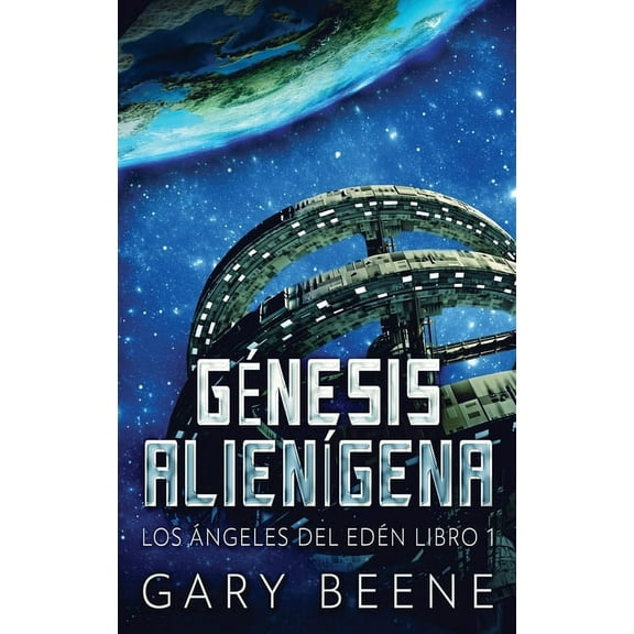 Los Ángeles del Edén: Génesis Alienígena (Hardcover)(Large Print)