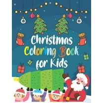 Christmas Coloring Book for Kids : : A holiday coloring book with unique pages - Christmas 50 beautiful coloring pages (Paperback)