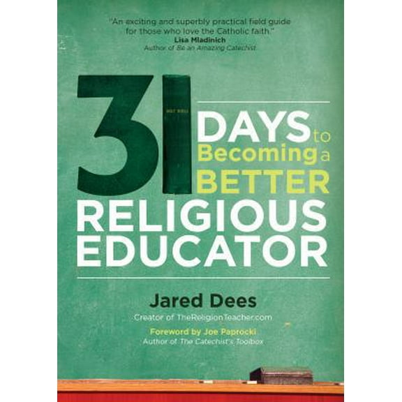 Pre-Owned 31 Days to Becoming a Better Religious Educator (Paperback) 1594713847 9781594713842
