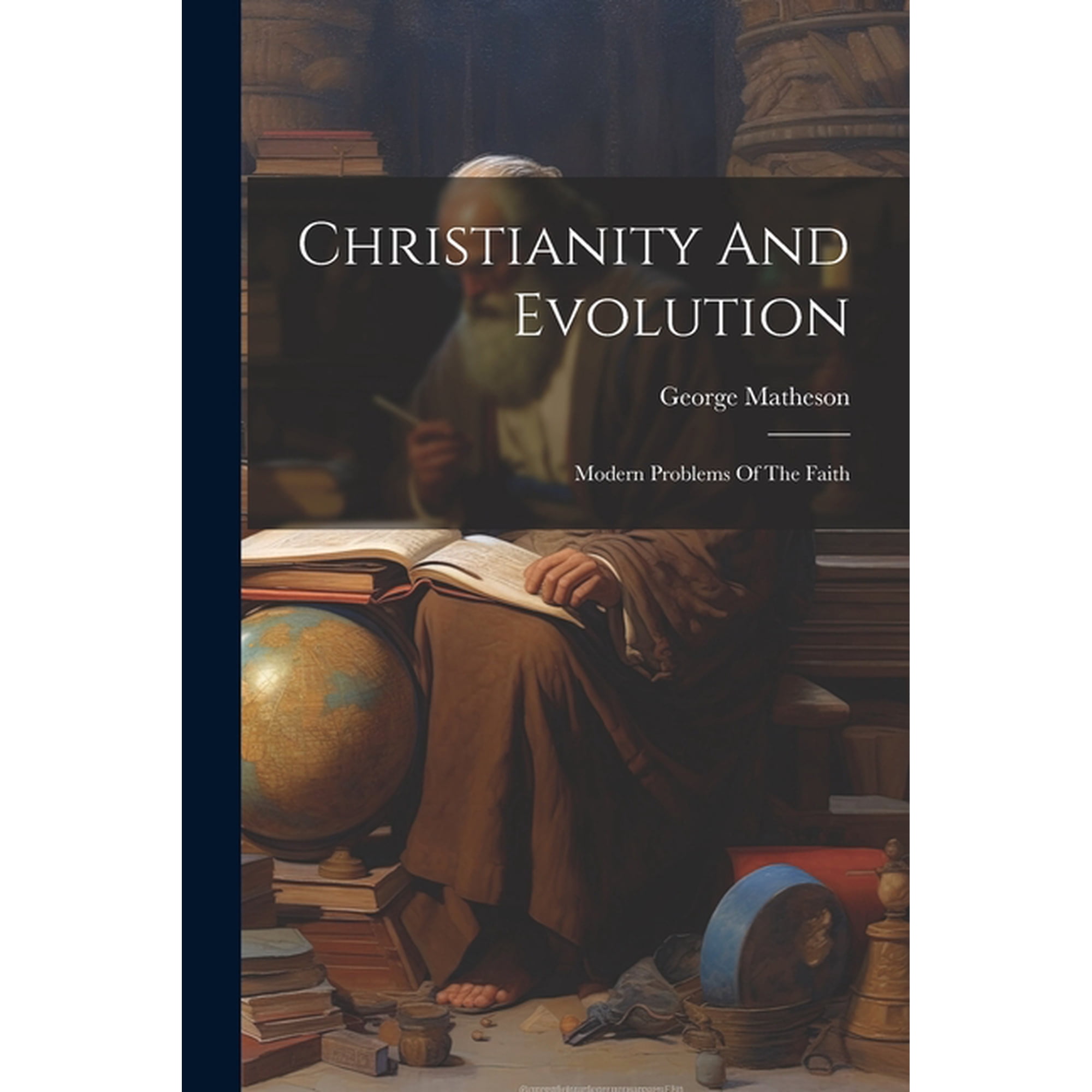 Christianity And Evolution: Modern Problems Of The Faith (Paperback)