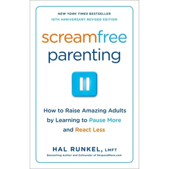 Pre-Owned Screamfree Parenting, 10th Anniversary Revised Edition: How to Raise Amazing Adults by (Paperback 9780767927437) by Hal Runkel