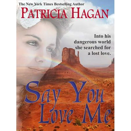 Say You Love Me (A Historical Western Romance) -