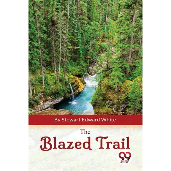 The Blazed Trail, (Paperback)