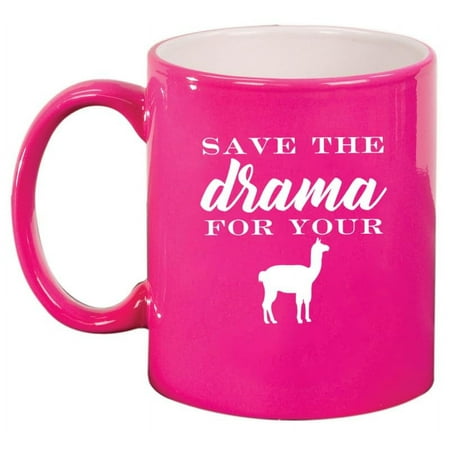 

Save The Drama For Your Llama Ceramic Coffee Mug Tea Cup Gift for Her Him Friend Coworker Wife Husband (11oz Hot Pink)