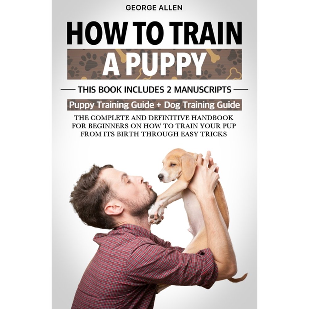 How to Train a Puppy This Book Includes 2 Manuscripts Puppy Training